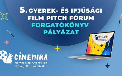 Cinemira Gyerek- és Ifjúsági Film Pitch Fórum forgatókönyv-pályázat
