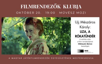 Filmrendezők Klubja – Ujj Mészáros Károly: Liza, a rókatündér – október 20.
