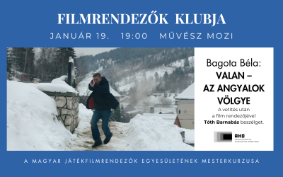 Filmrendezők Klubja – Bagota Béla: Valan – Az angyalok völgye – január 19.